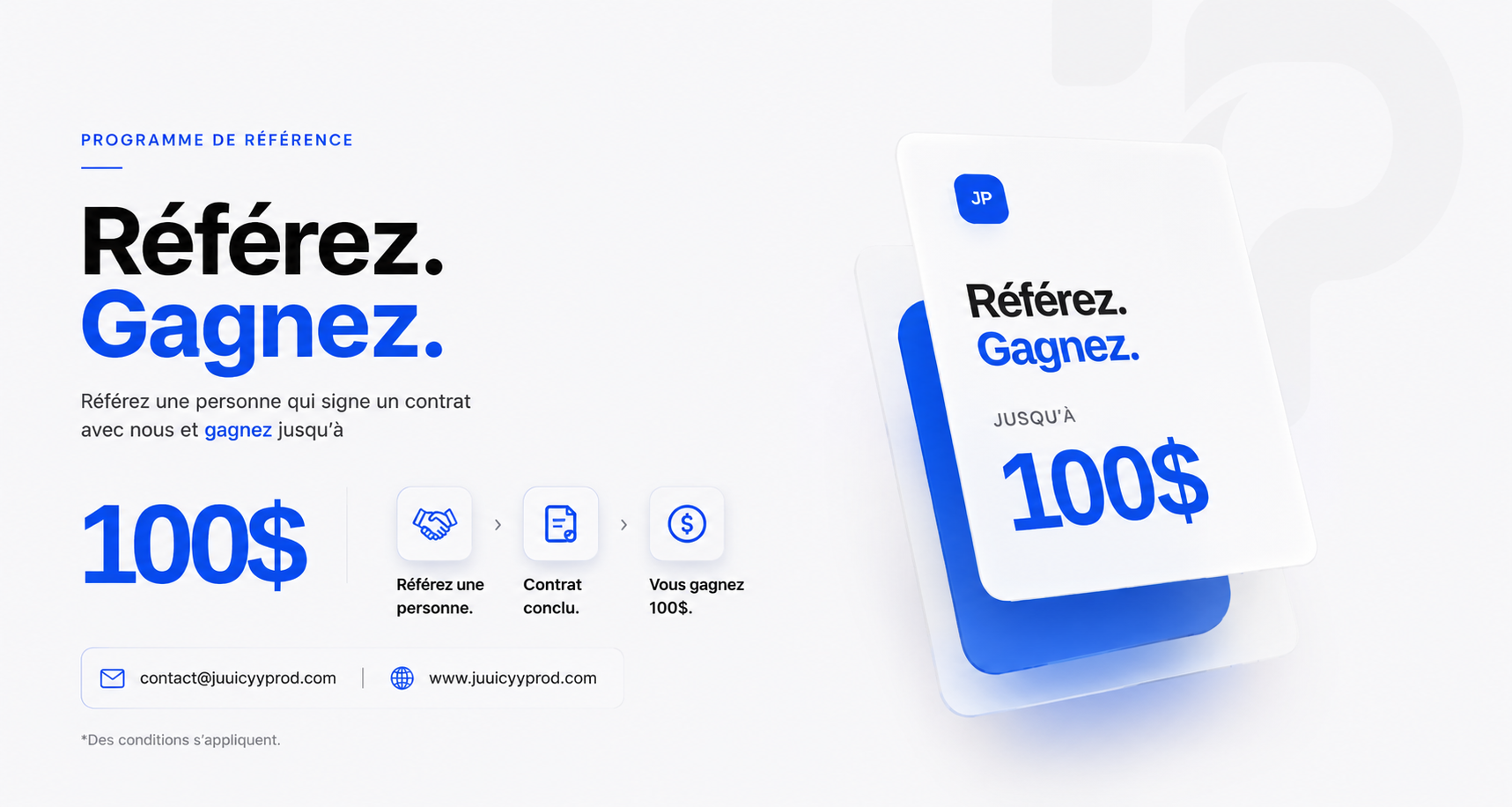 Programme de référence Juuicyy PROD: référez une personne et gagnez jusqu'à 100$ lorsqu'un contrat admissible est conclu.